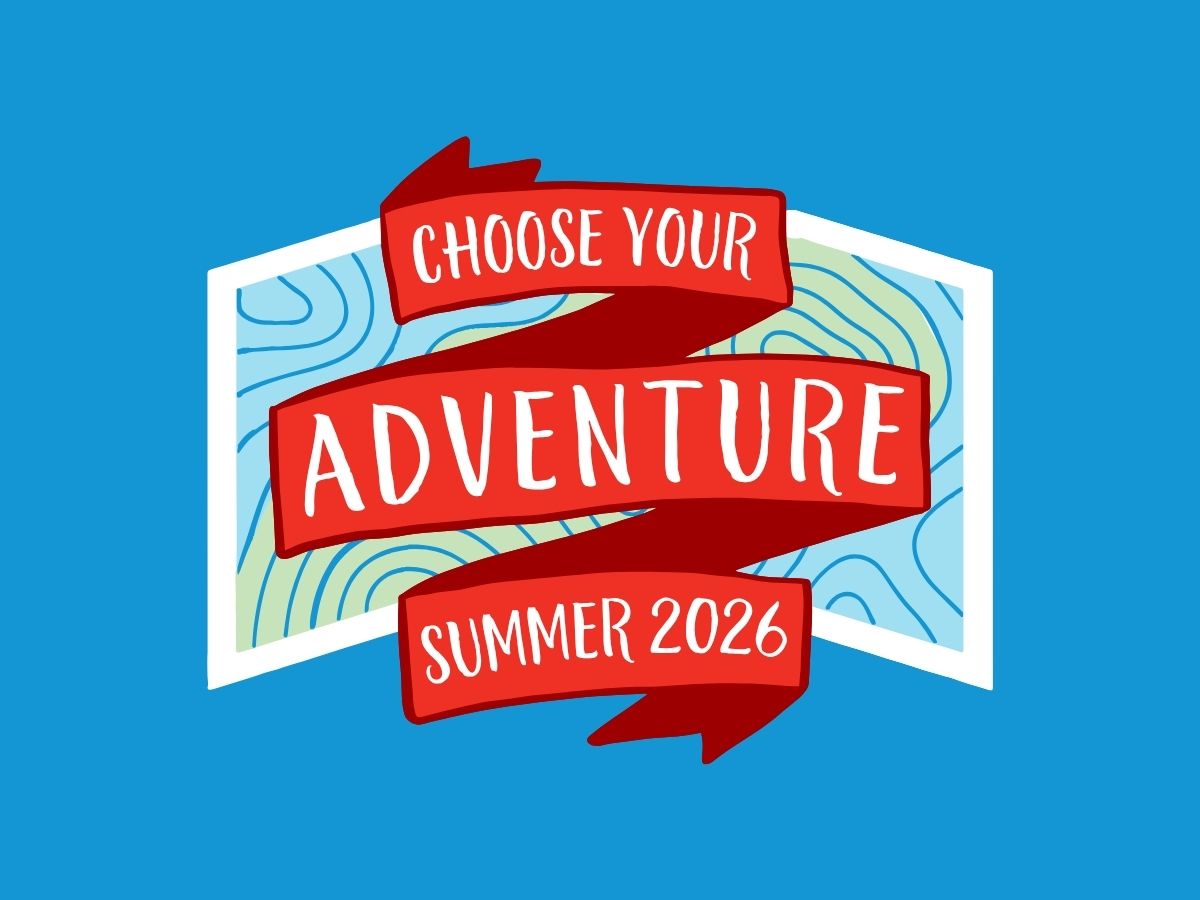 Choose Your Adventure This Summer